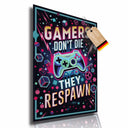 Poster für Gamer "Gamers Dont´t Die - They Respawn"