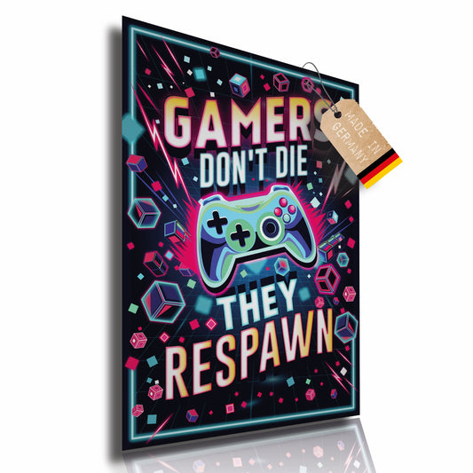 Poster für Gamer "Gamers Dont´t Die - They Respawn"