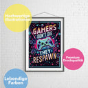 Poster für Gamer "Gamers Dont´t Die - They Respawn"