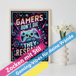 Poster für Gamer "Gamers Dont´t Die - They Respawn"